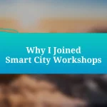 Why I Joined Smart City Workshops