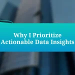 Why I Prioritize Actionable Data Insights