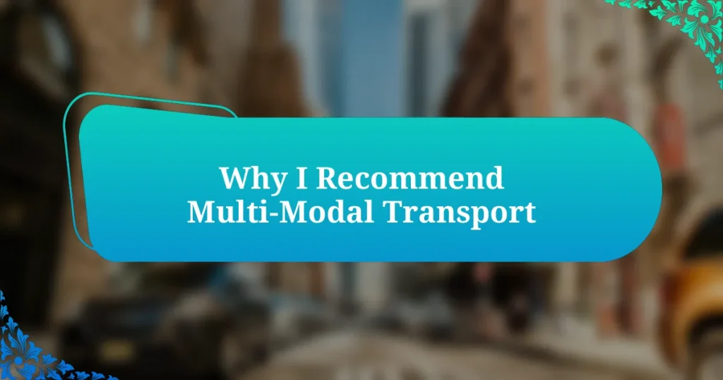 Why I Recommend Multi-Modal Transport