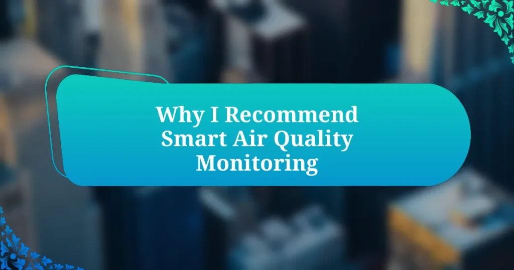 Why I Recommend Smart Air Quality Monitoring