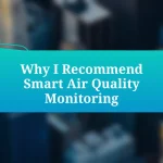 Why I Recommend Smart Air Quality Monitoring