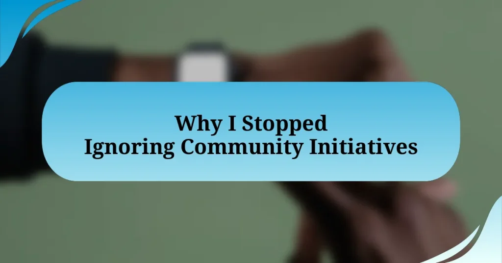 Why I Stopped Ignoring Community Initiatives