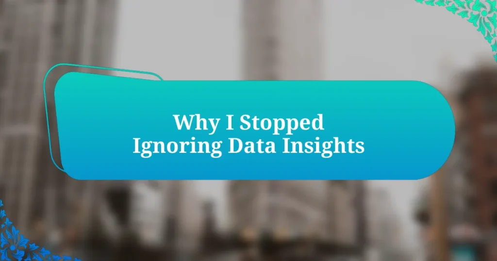 Why I Stopped Ignoring Data Insights