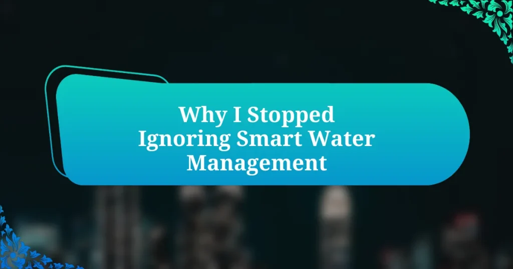 Why I Stopped Ignoring Smart Water Management