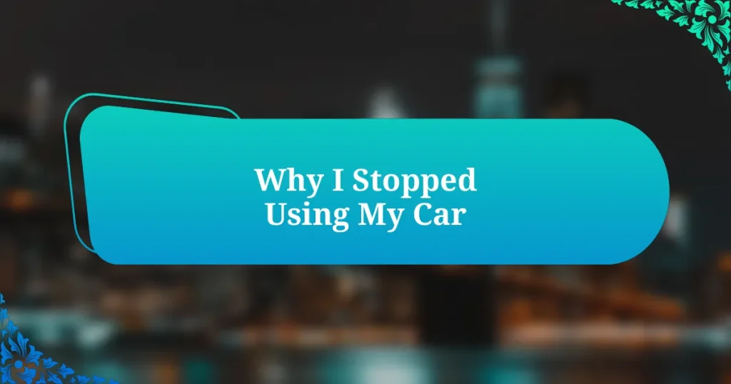 Why I Stopped Using My Car