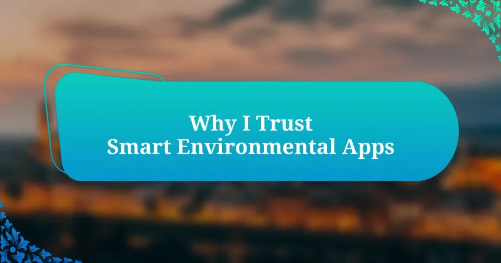 Why I Trust Smart Environmental Apps