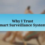 Why I Trust Smart Surveillance Systems