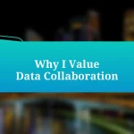 Why I Value Data Collaboration