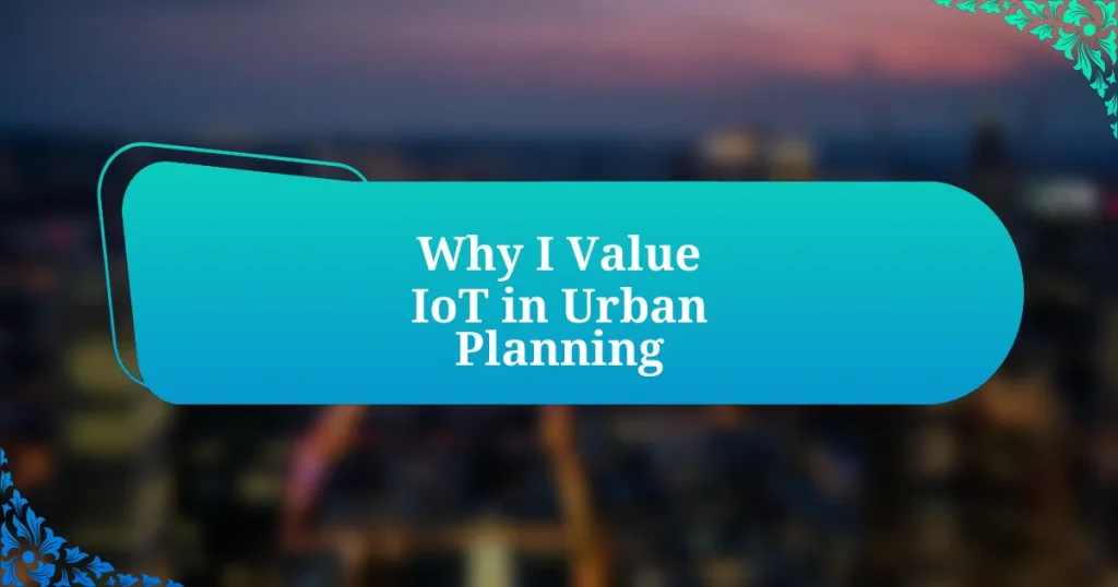 Why I Value IoT in Urban Planning