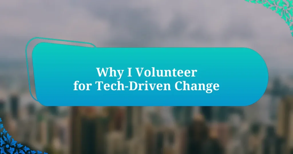 Why I Volunteer for Tech-Driven Change