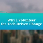 Why I Volunteer for Tech-Driven Change