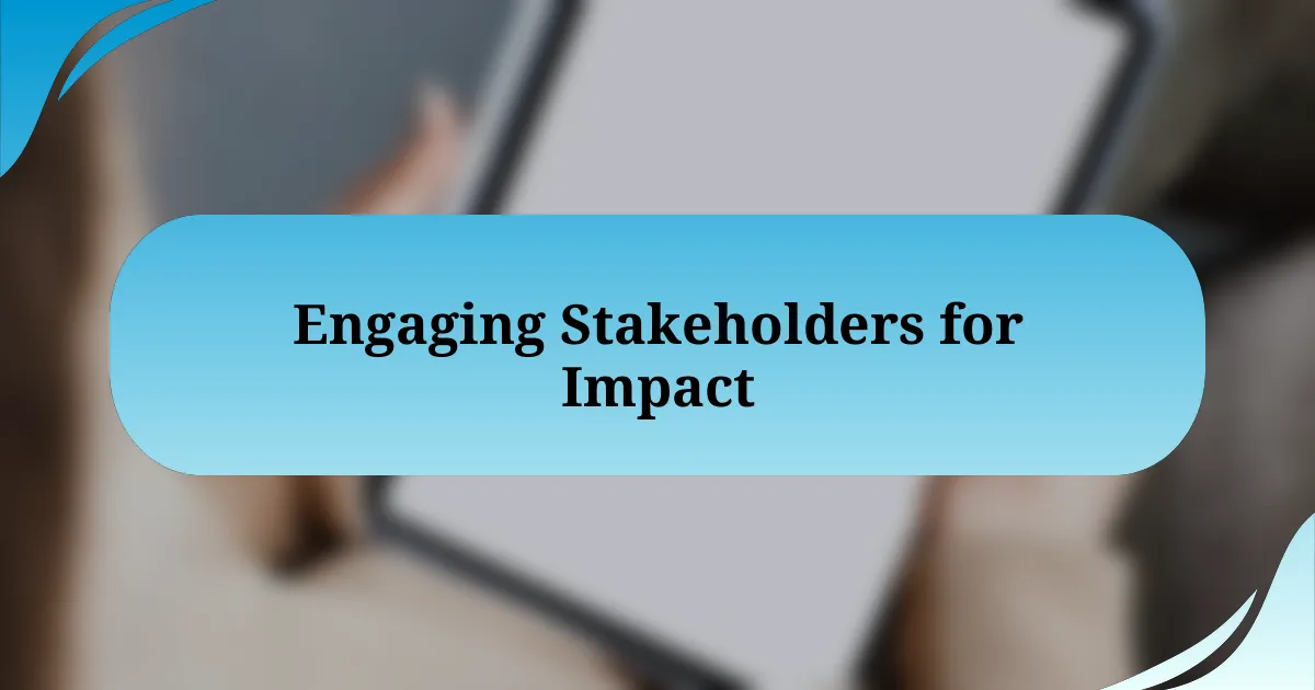 Engaging Stakeholders for Impact