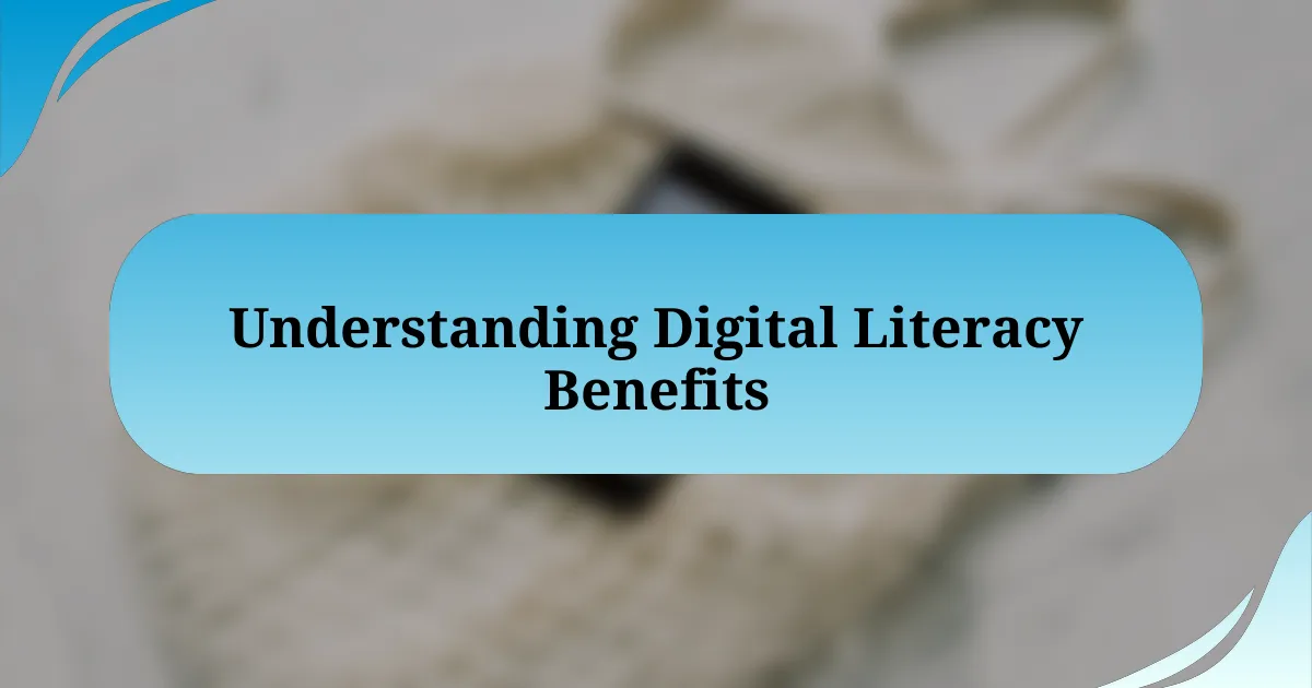 Understanding Digital Literacy Benefits