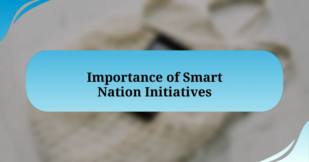 Importance of Smart Nation Initiatives