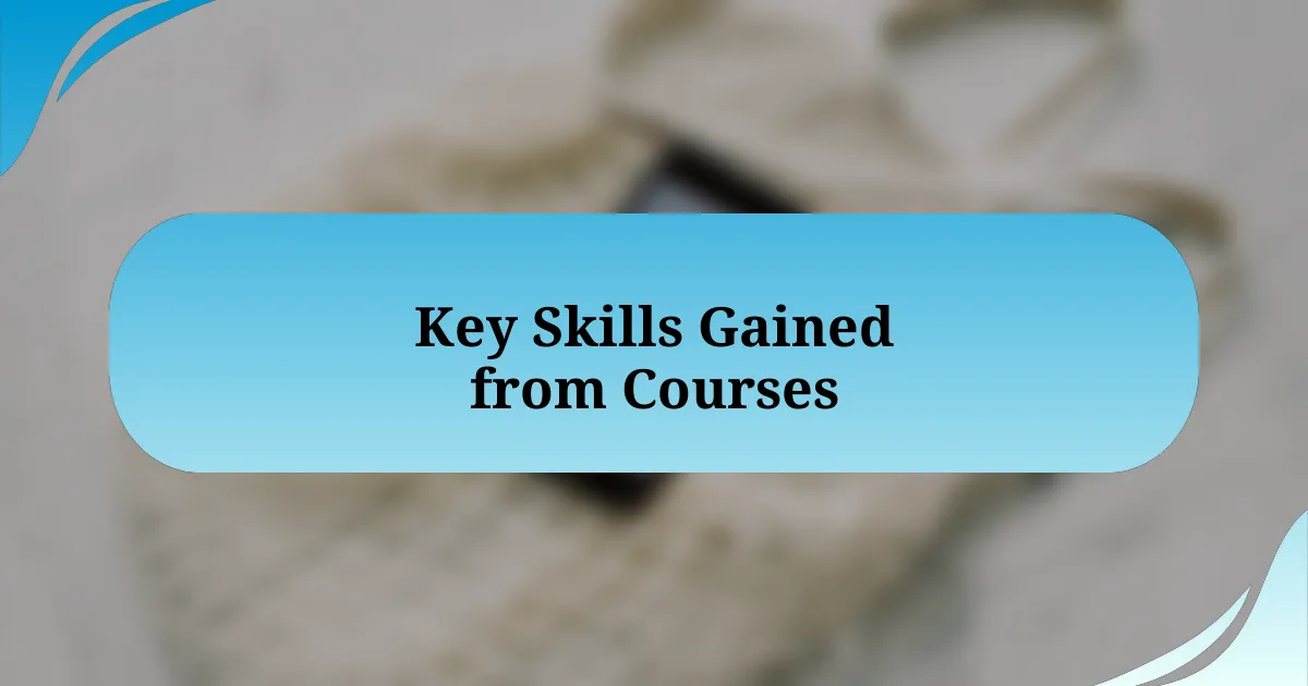 Key Skills Gained from Courses