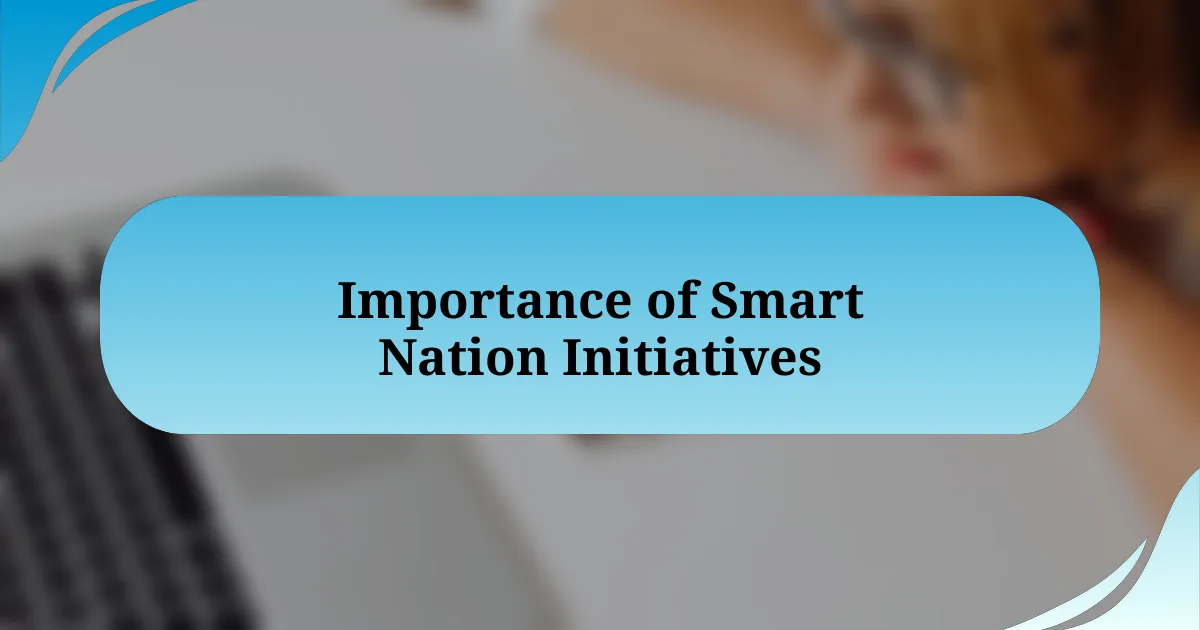 Importance of Smart Nation Initiatives