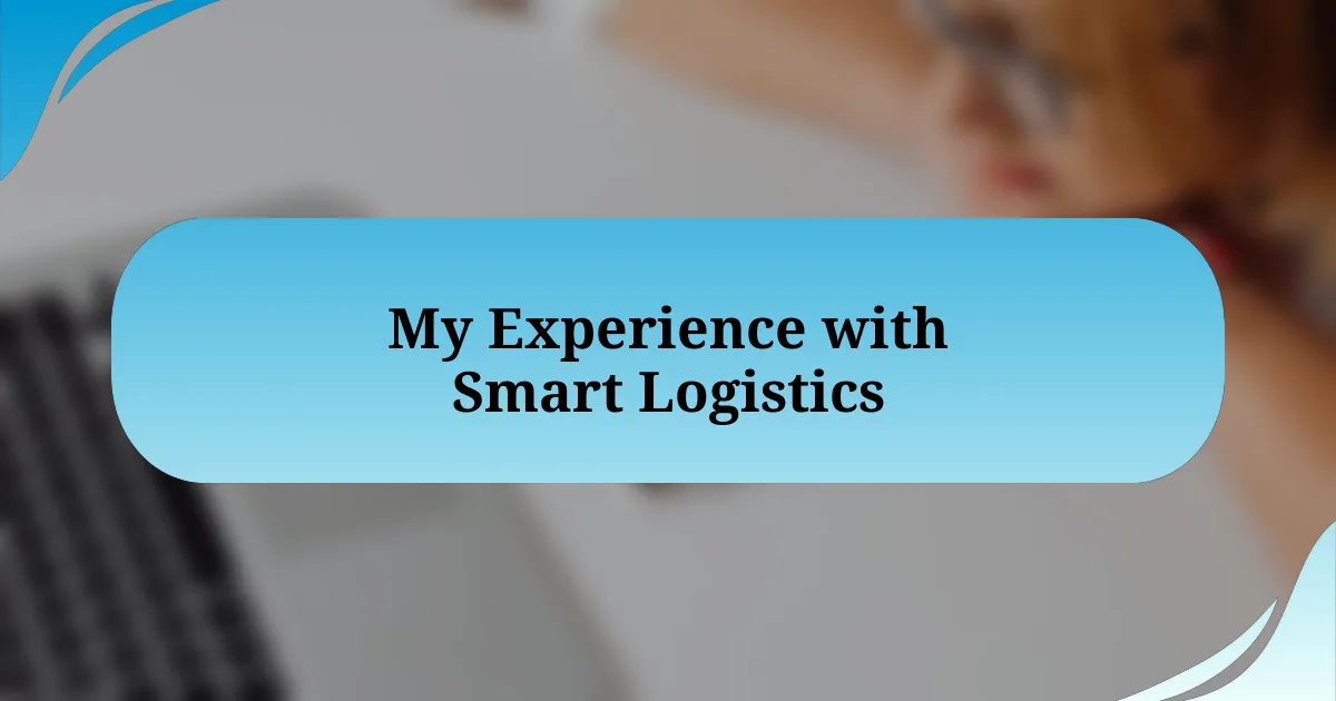 My Experience with Smart Logistics