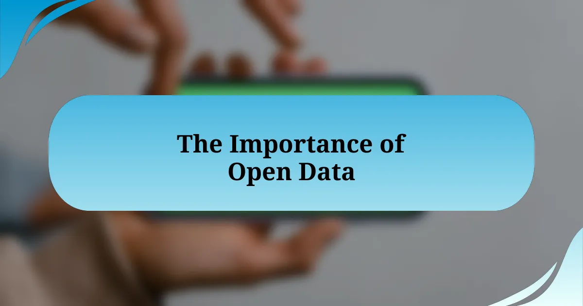 The Importance of Open Data