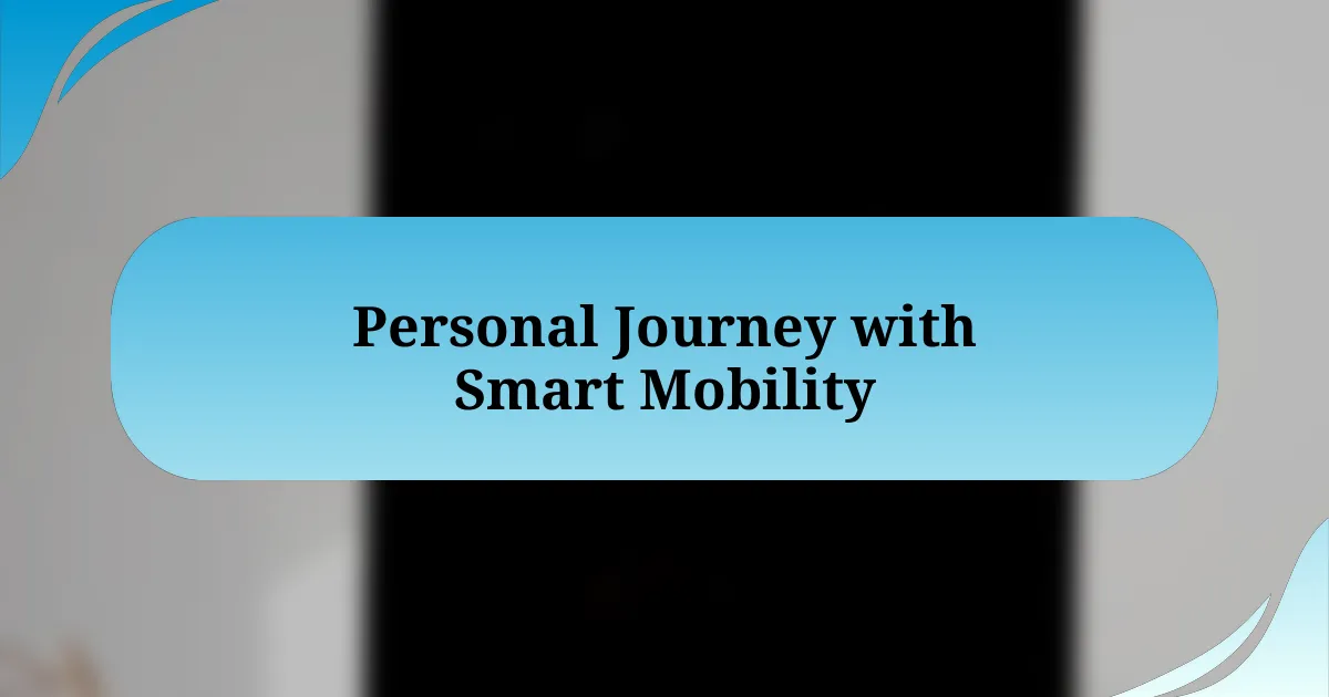 Personal Journey with Smart Mobility