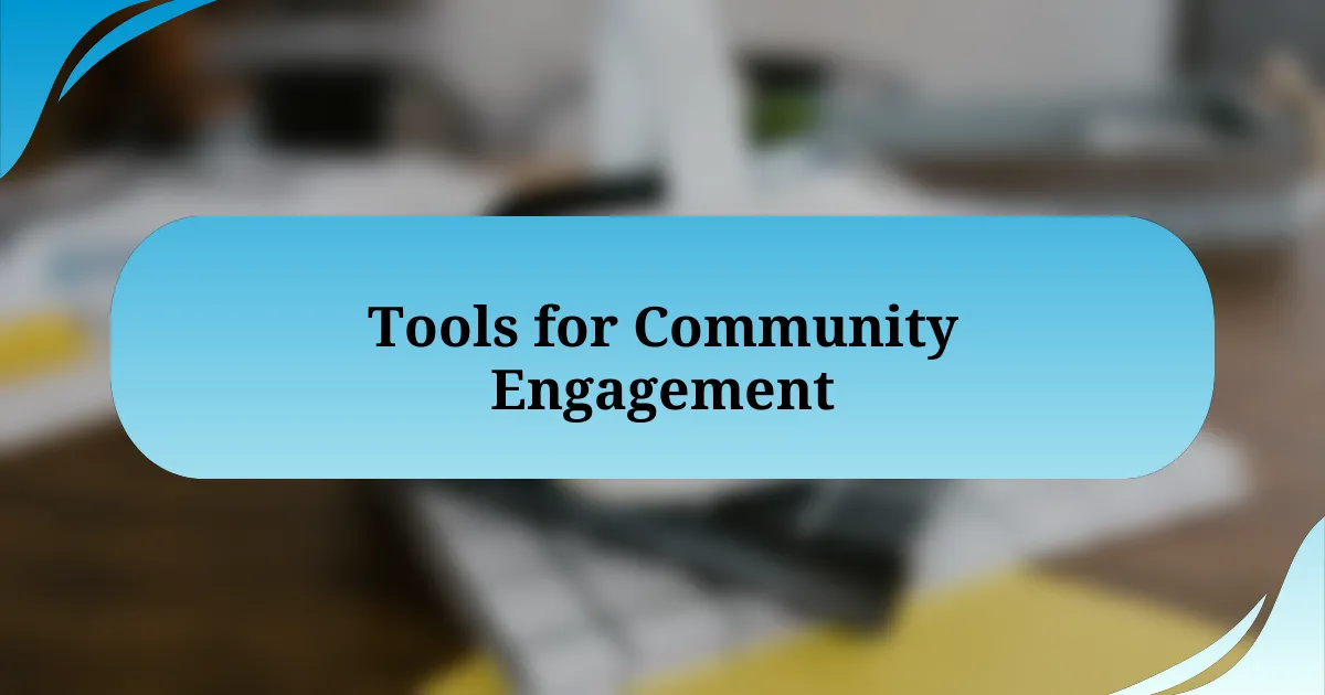 Tools for Community Engagement