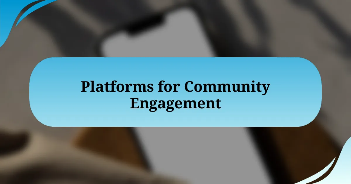 Platforms for Community Engagement