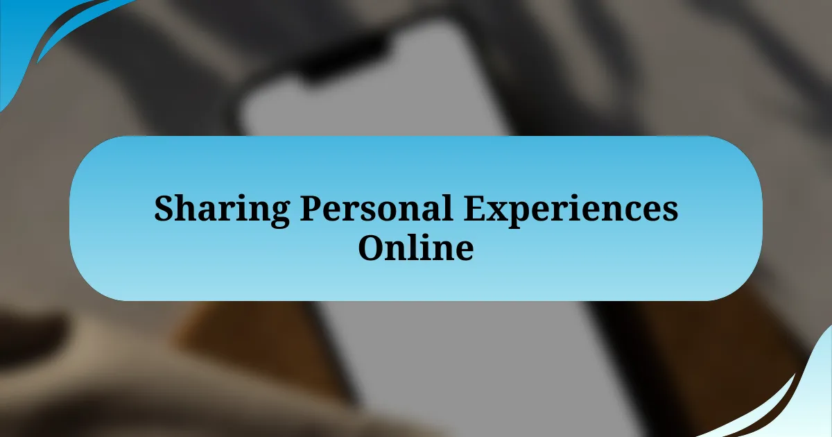 Sharing Personal Experiences Online