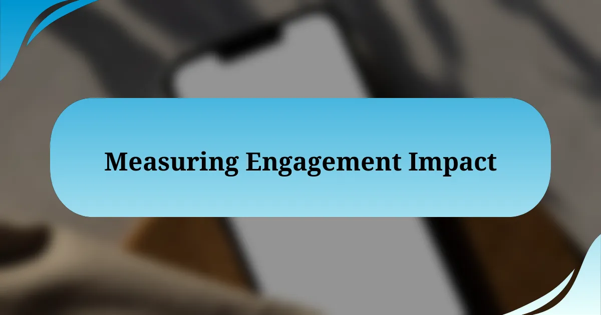 Measuring Engagement Impact