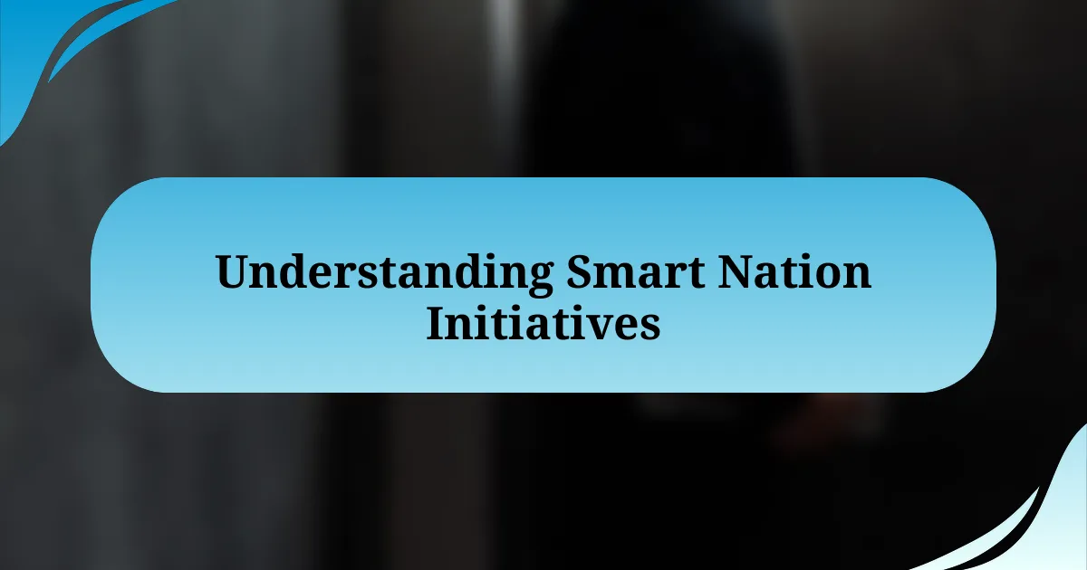 Understanding Smart Nation Initiatives