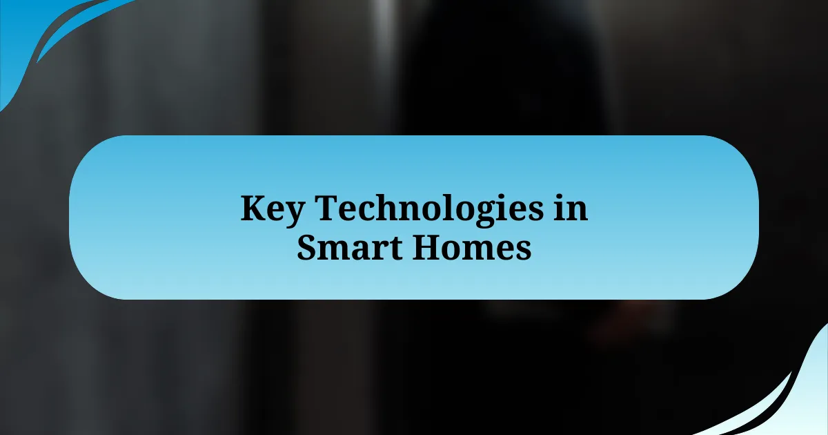 Key Technologies in Smart Homes