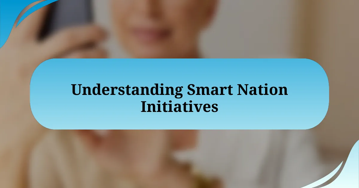 Understanding Smart Nation Initiatives