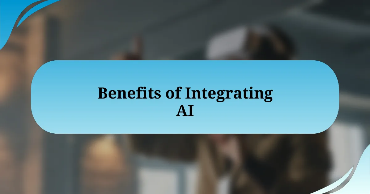 Benefits of Integrating AI