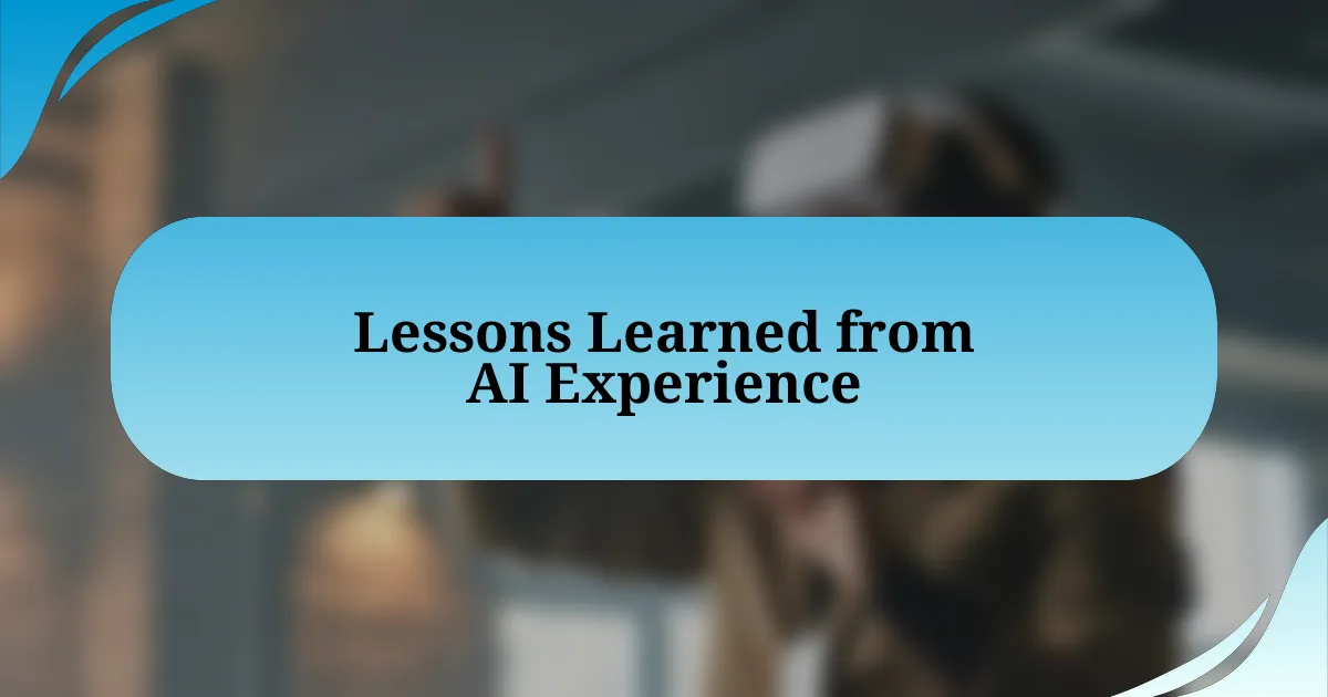 Lessons Learned from AI Experience