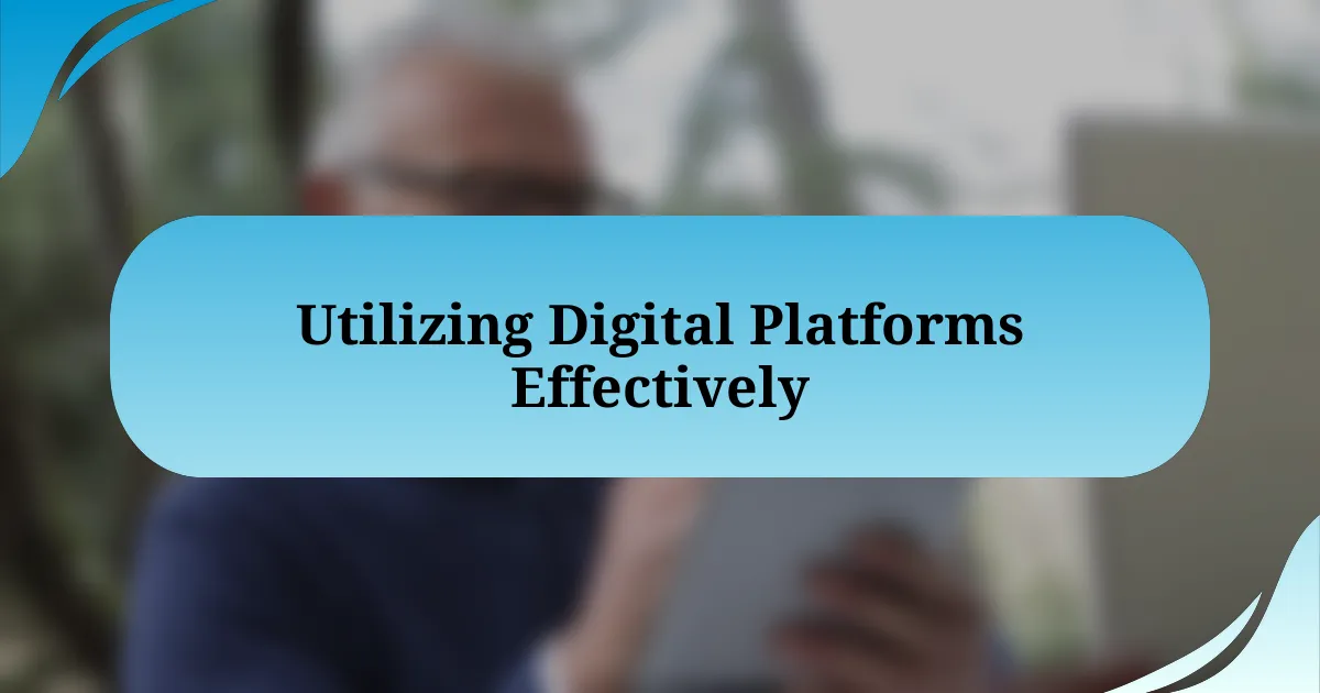 Utilizing Digital Platforms Effectively