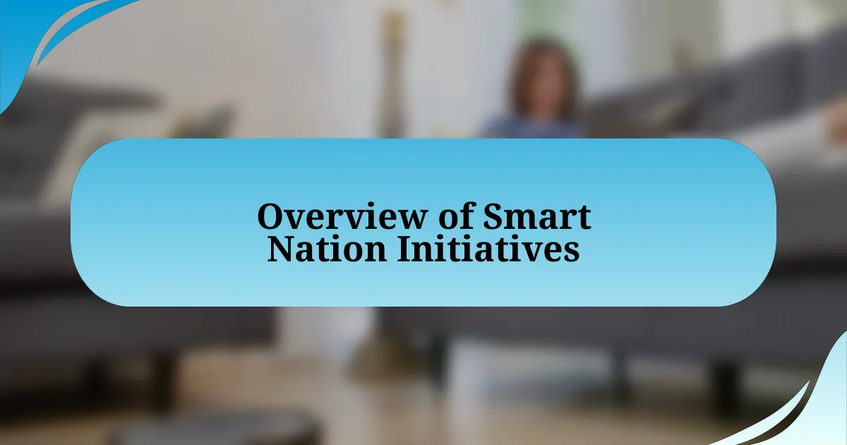 Overview of Smart Nation Initiatives