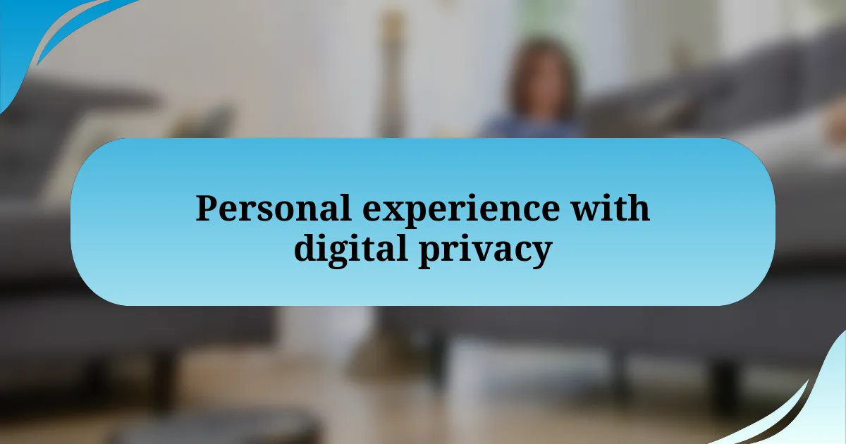 Personal experience with digital privacy