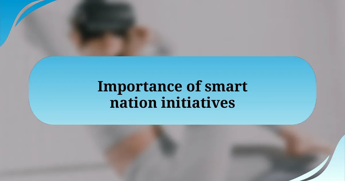 Importance of smart nation initiatives