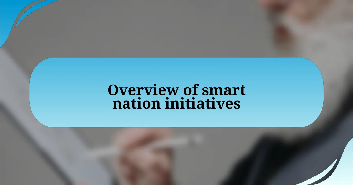 Overview of smart nation initiatives