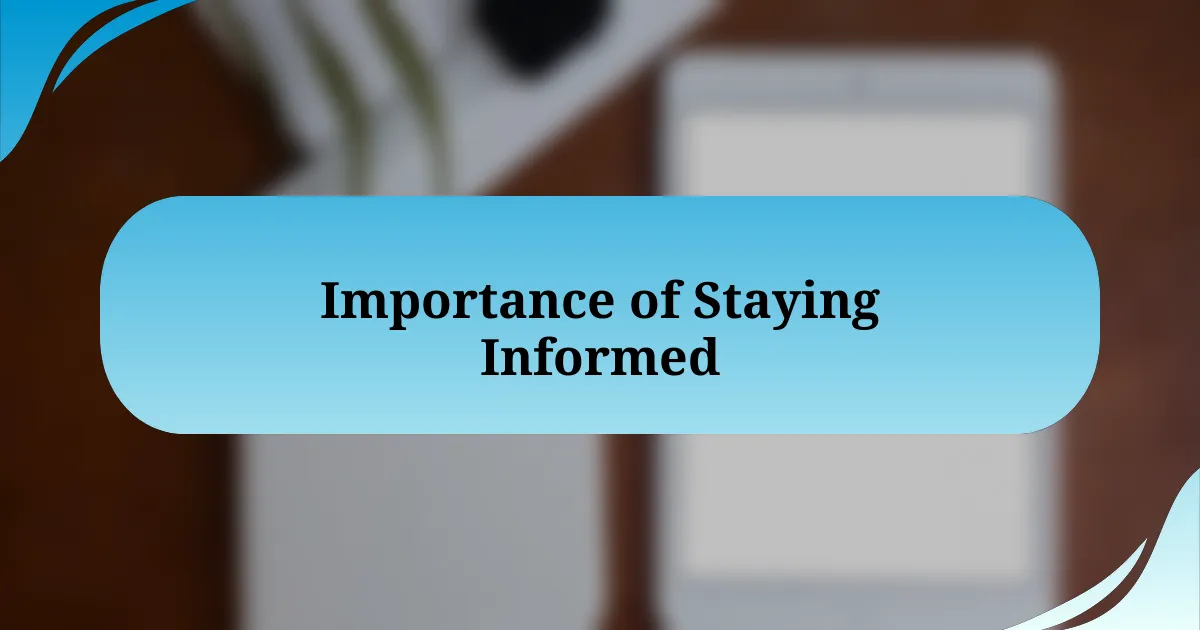 Importance of Staying Informed