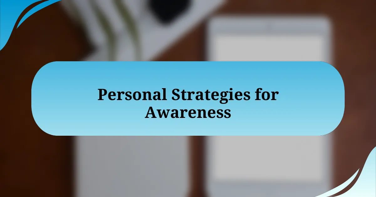 Personal Strategies for Awareness