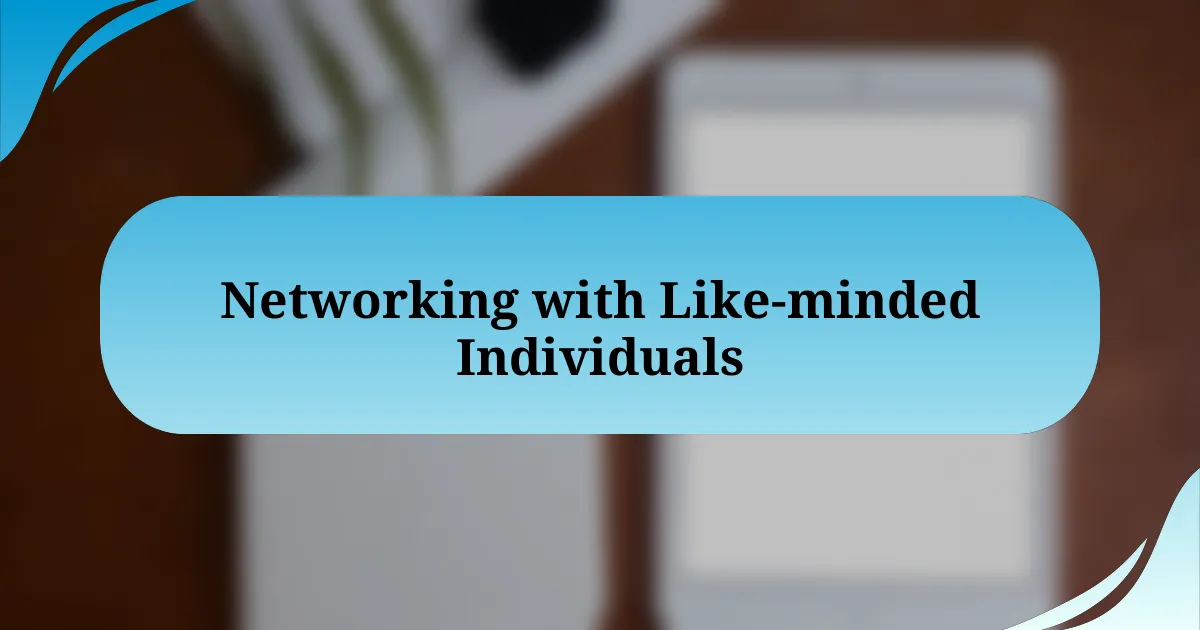 Networking with Like-minded Individuals