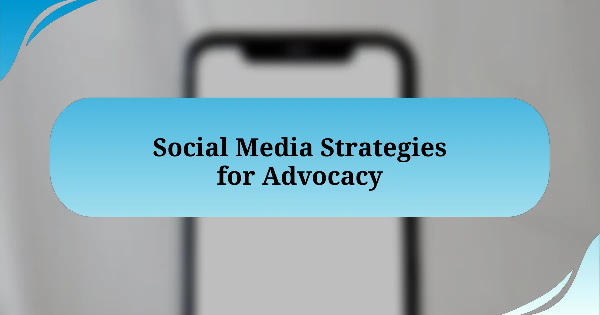 Social Media Strategies for Advocacy