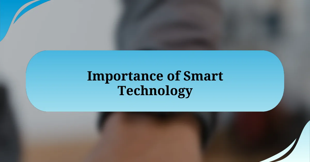 Importance of Smart Technology