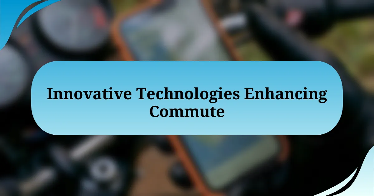 Innovative Technologies Enhancing Commute