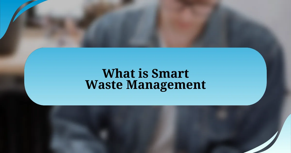 What is Smart Waste Management