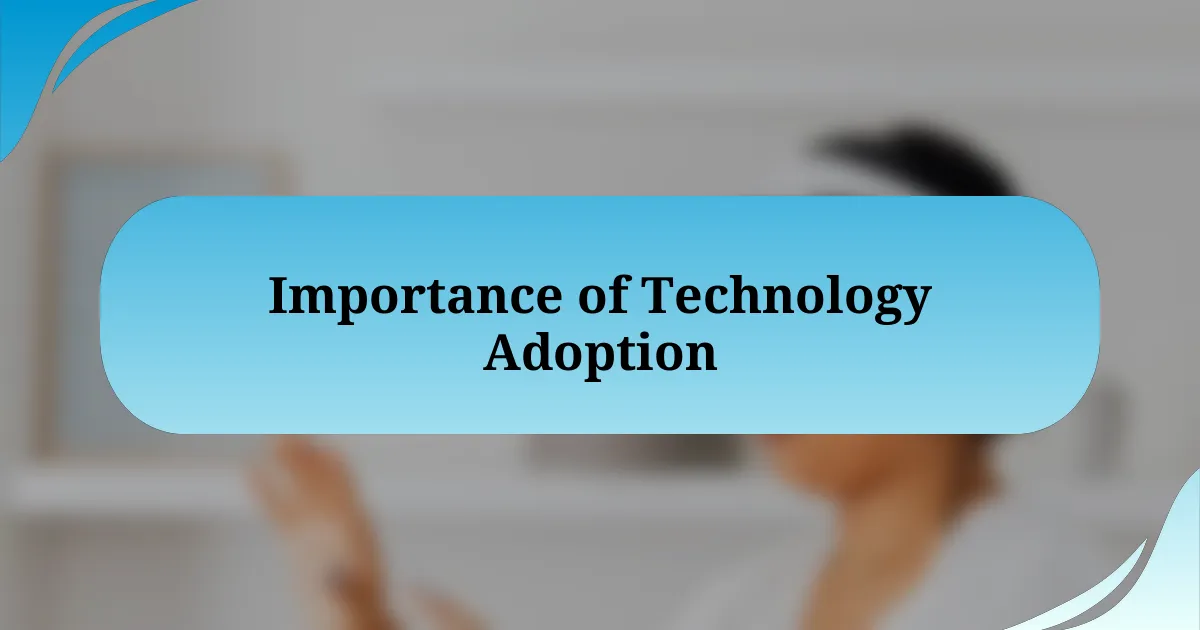 Importance of Technology Adoption