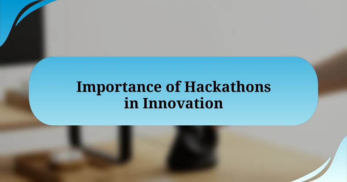 Importance of Hackathons in Innovation