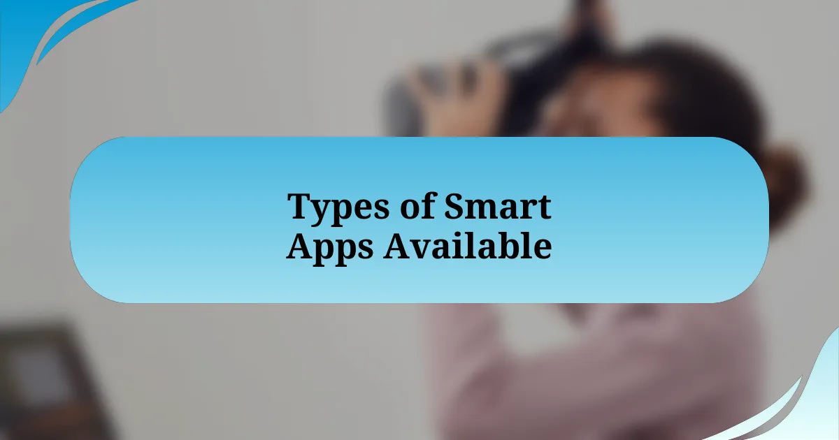 Types of Smart Apps Available