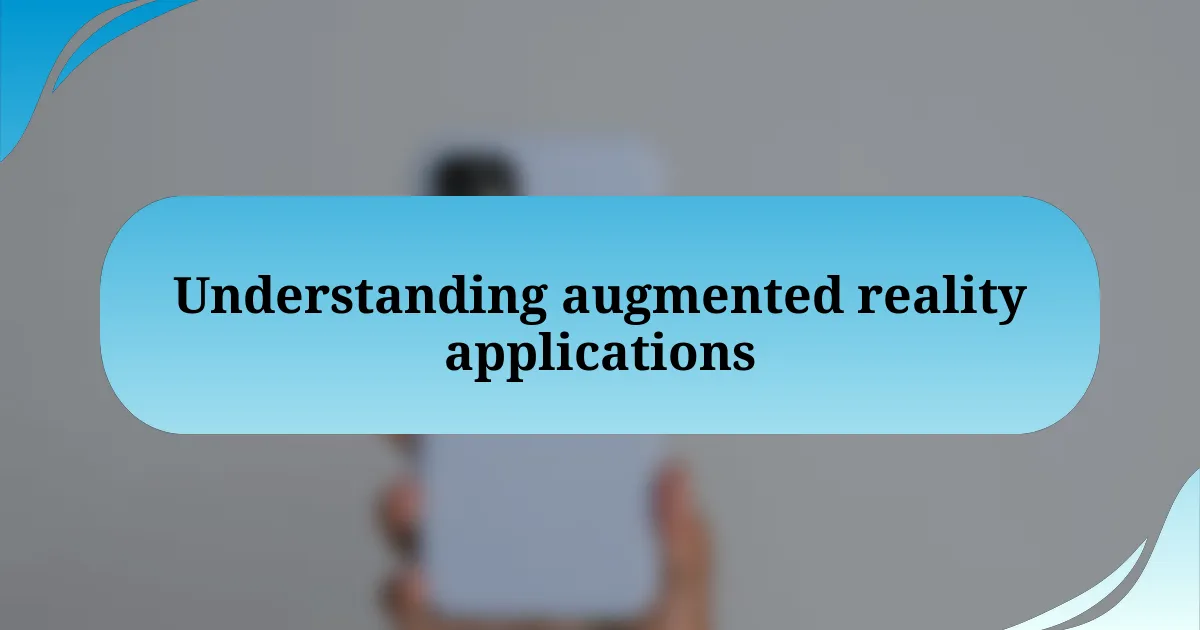 Understanding augmented reality applications