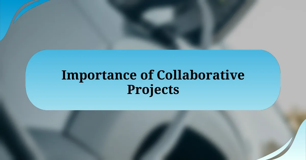 Importance of Collaborative Projects