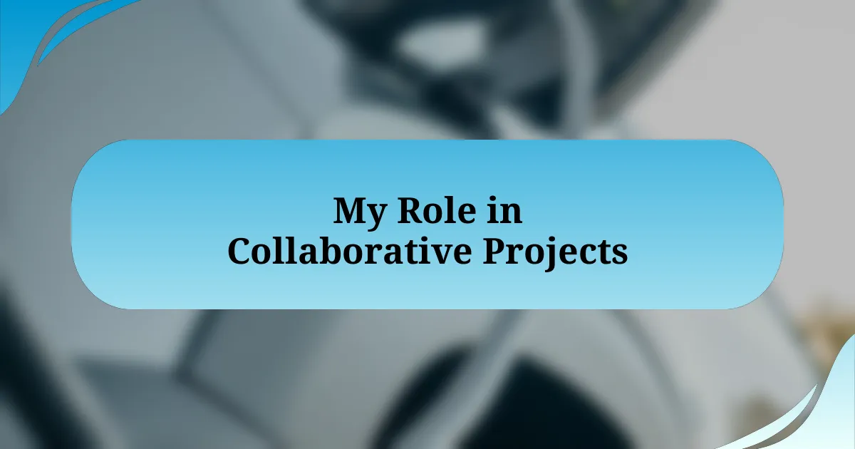 My Role in Collaborative Projects